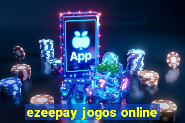 ezeepay jogos online